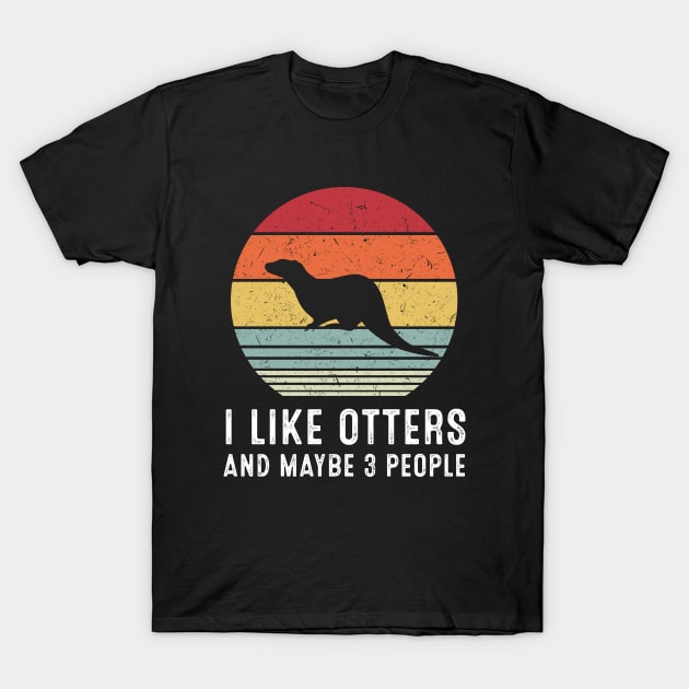 I Like Otters And Maybe 3 People T-Shirt by baggageruptured